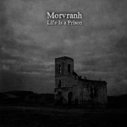 Morvranh : Life Is a Prison